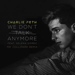 We Don’t Talk Anymore(Mr. Collipark Remix)