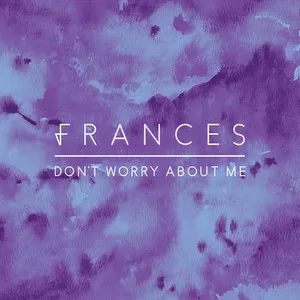Don’t Worry About Me