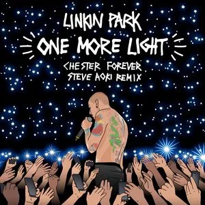 One More Light(Steve Aoki Chester Forever Remix)